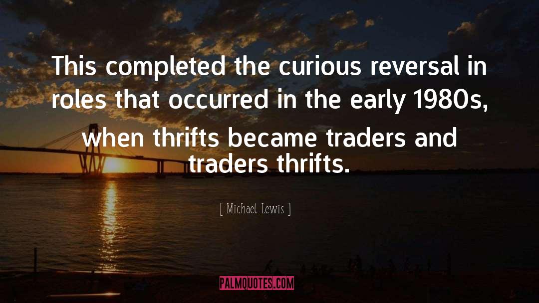 Thrifts quotes by Michael Lewis