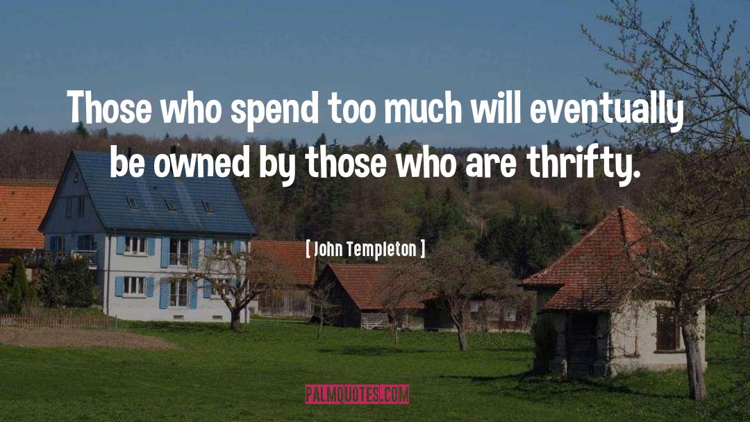Thrifty quotes by John Templeton