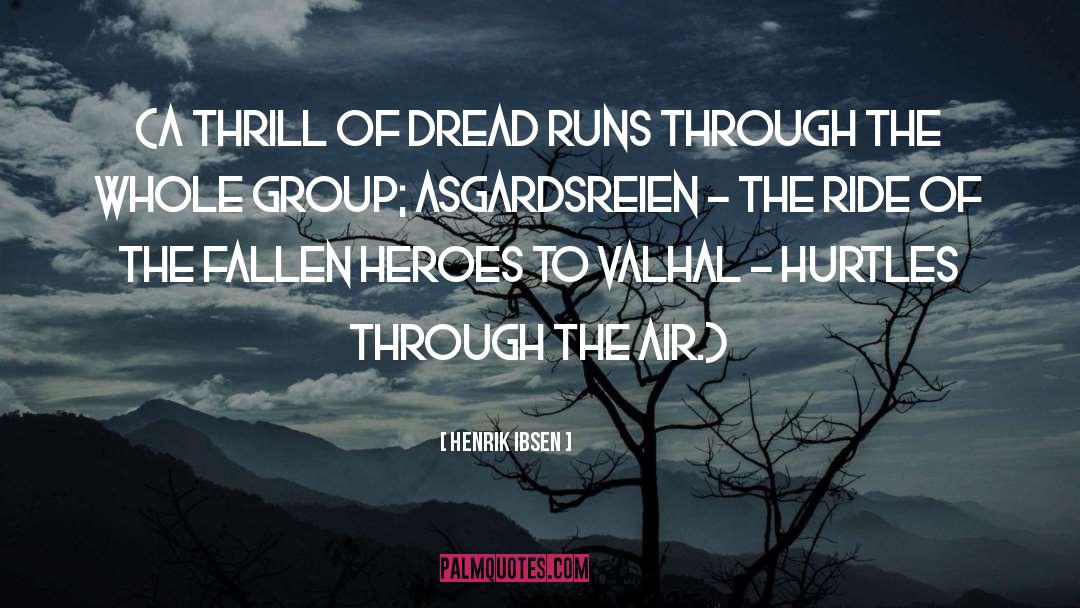 Thrill quotes by Henrik Ibsen