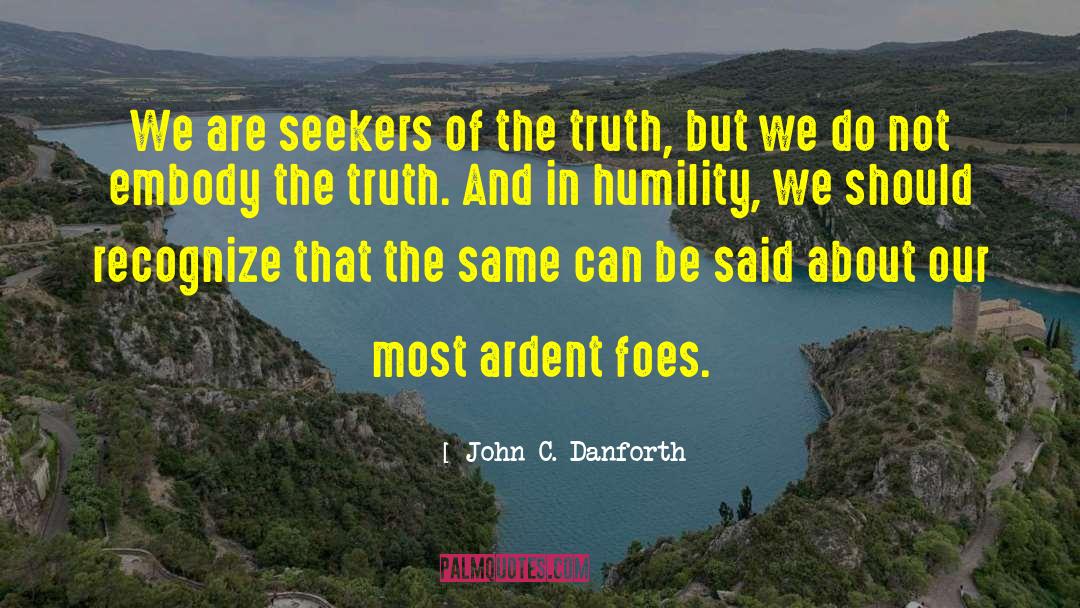 Thrill Seekers quotes by John C. Danforth