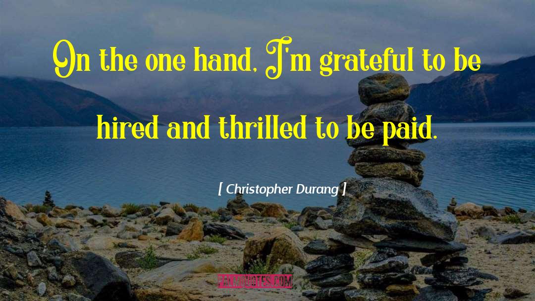 Thrilled quotes by Christopher Durang