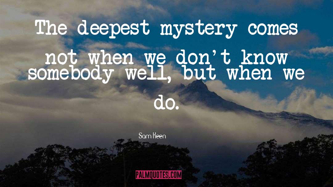 Thrillers Mystery quotes by Sam Keen