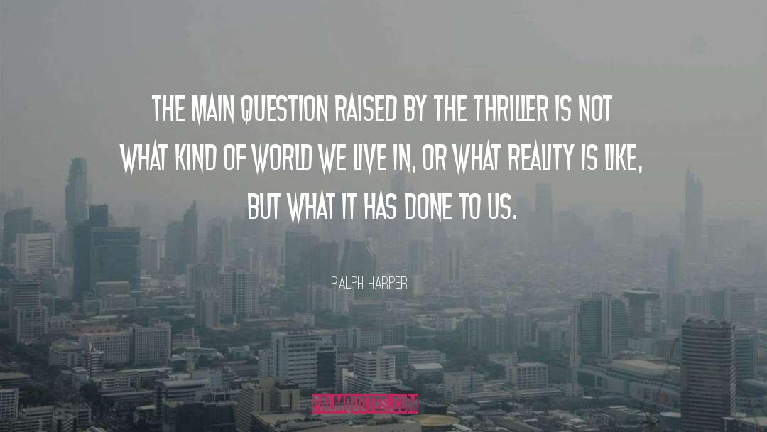 Thrillers quotes by Ralph Harper