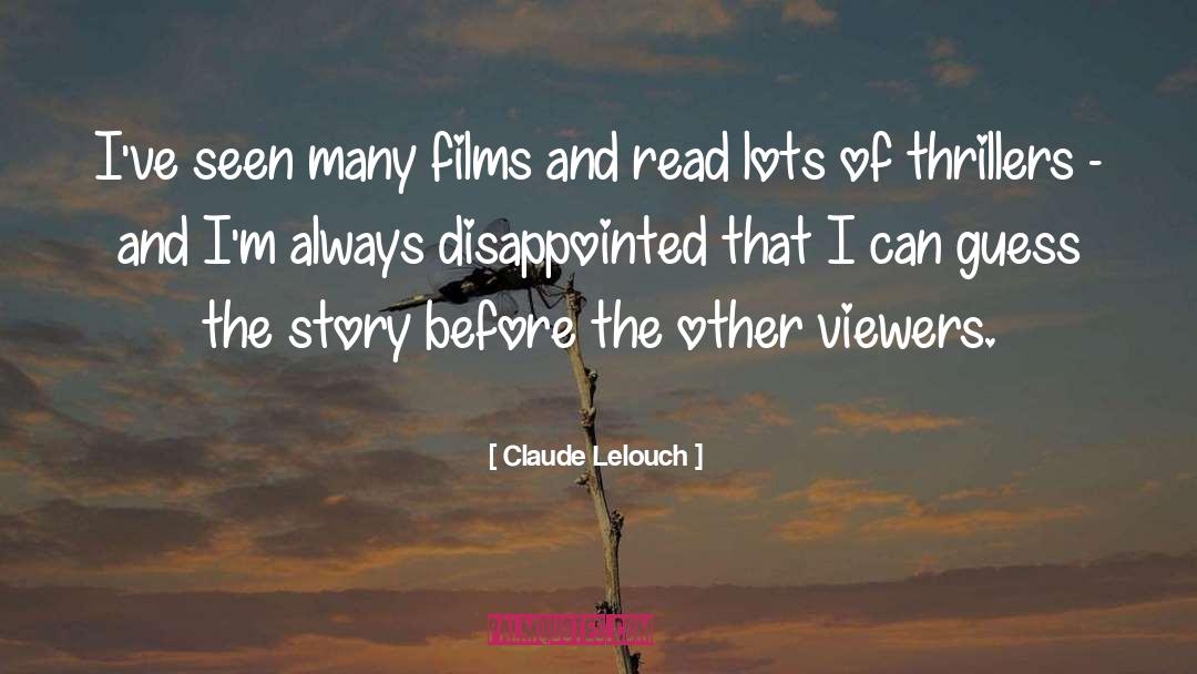 Thrillers quotes by Claude Lelouch