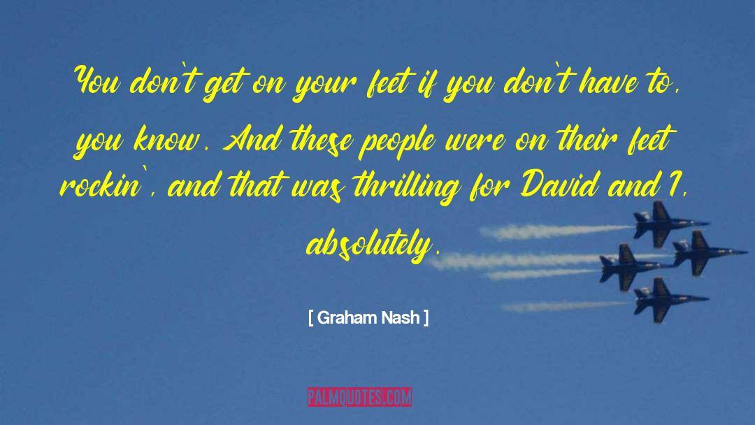 Thrilling Life quotes by Graham Nash
