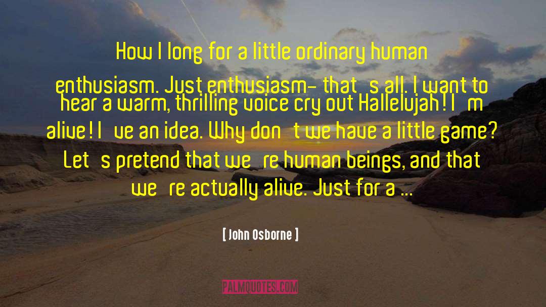 Thrilling quotes by John Osborne