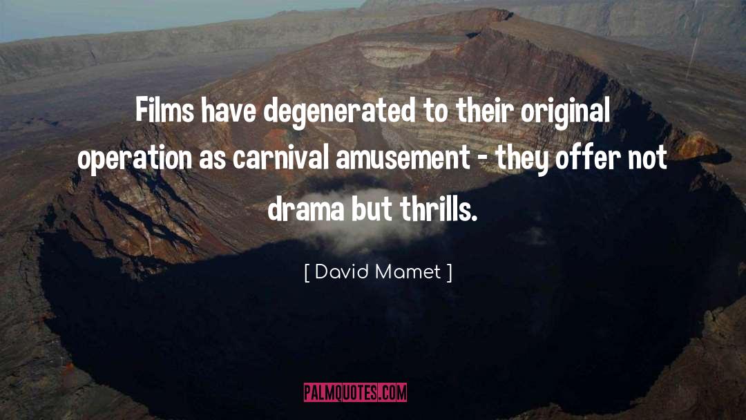 Thrills quotes by David Mamet