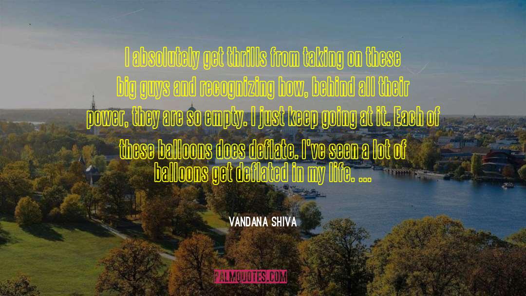 Thrills quotes by Vandana Shiva