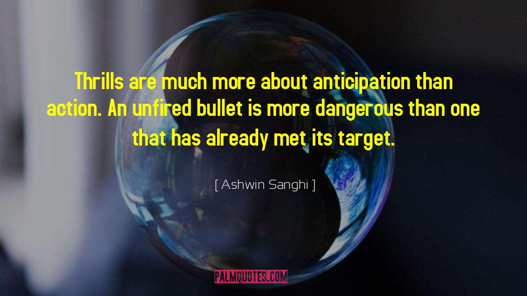 Thrills quotes by Ashwin Sanghi