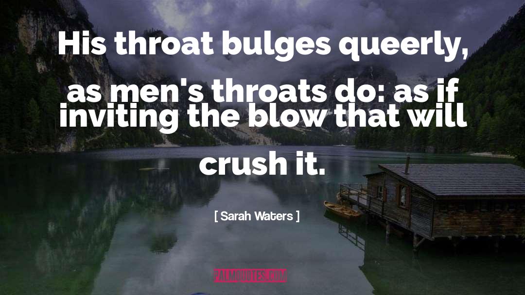 Throats quotes by Sarah Waters