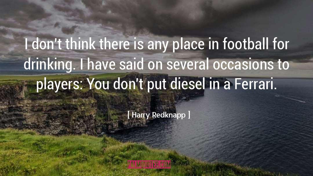 Throbbed Diesel quotes by Harry Redknapp