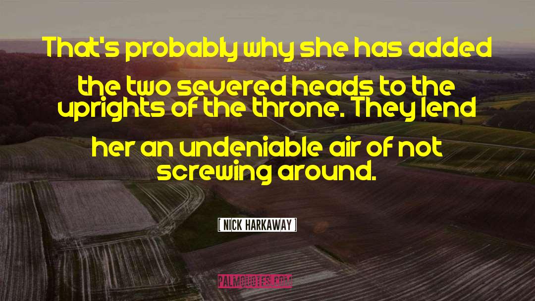 Throne Of Fire quotes by Nick Harkaway