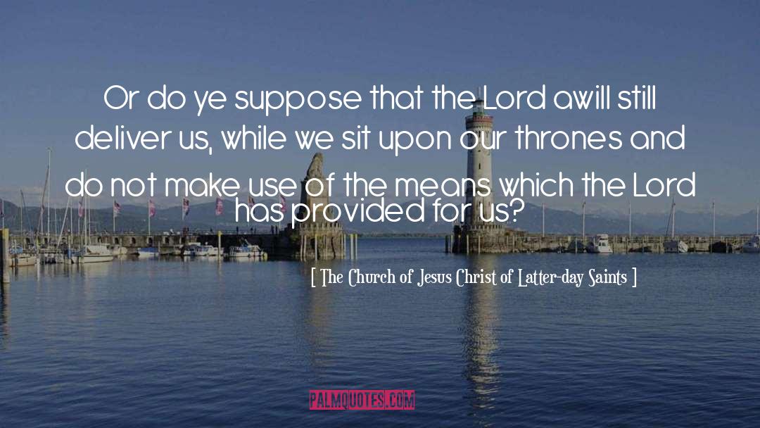 Thrones quotes by The Church Of Jesus Christ Of Latter-day Saints