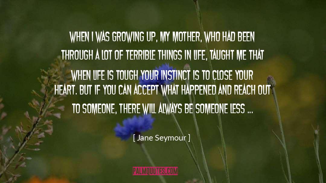 Through A Lot quotes by Jane Seymour