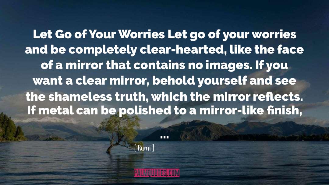 Through A Mirror Darkly Quote quotes by Rumi