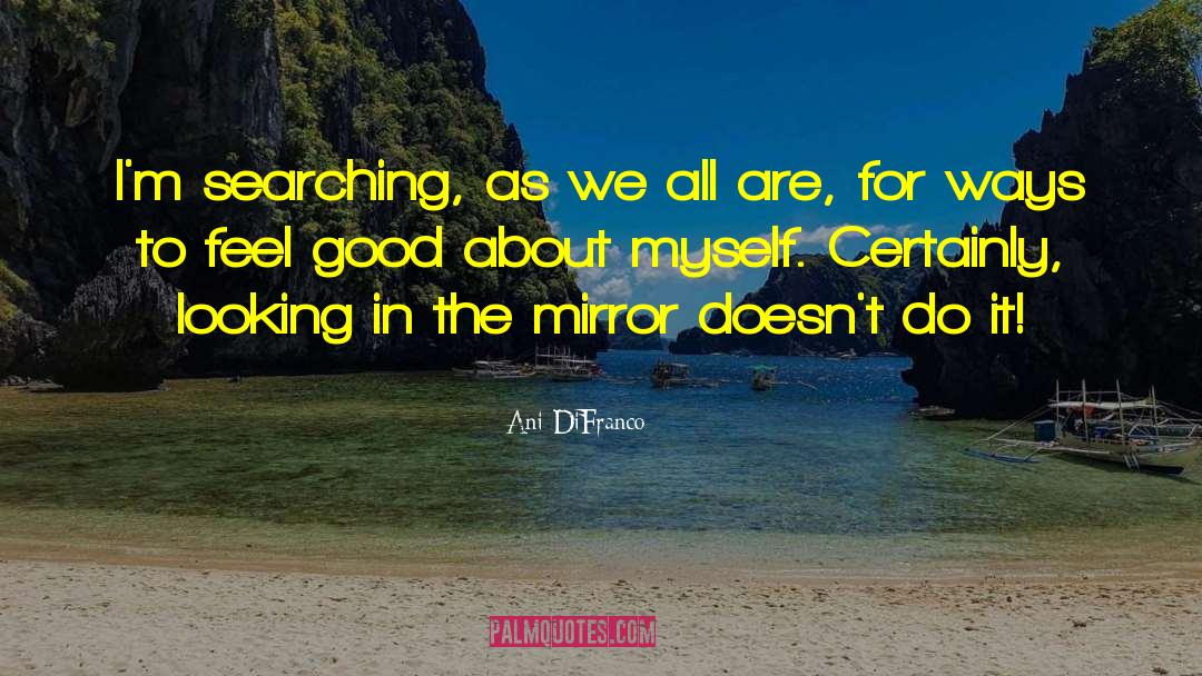 Through A Mirror Darkly Quote quotes by Ani DiFranco