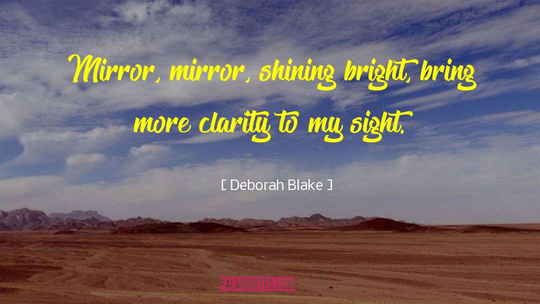 Through A Mirror Darkly Quote quotes by Deborah Blake