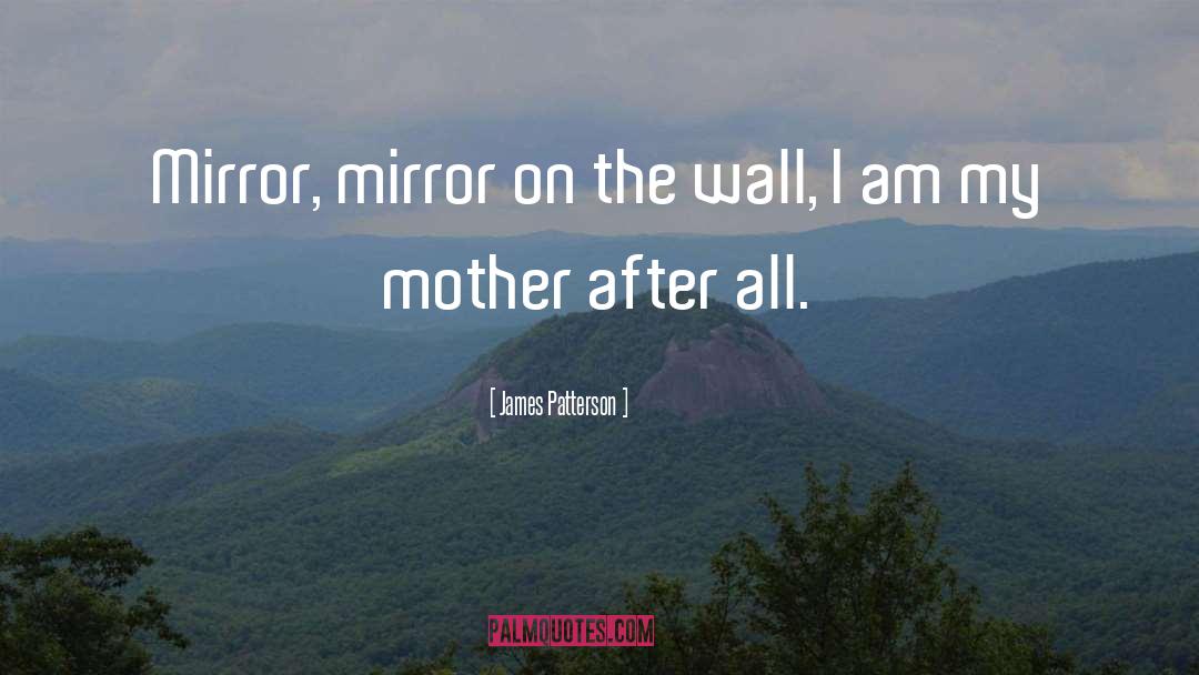 Through A Mirror Darkly Quote quotes by James Patterson
