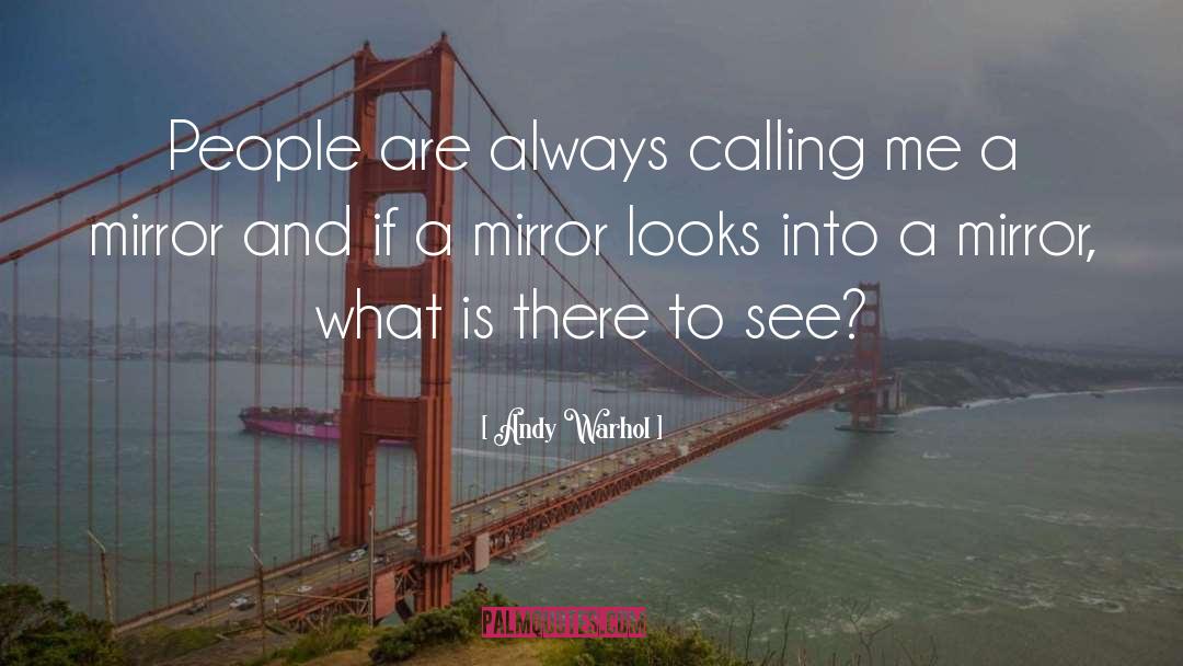 Through A Mirror Darkly Quote quotes by Andy Warhol