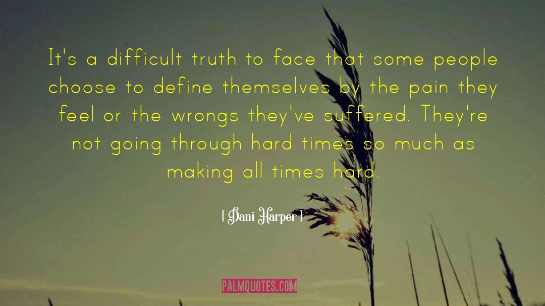 Through Hard Times quotes by Dani Harper