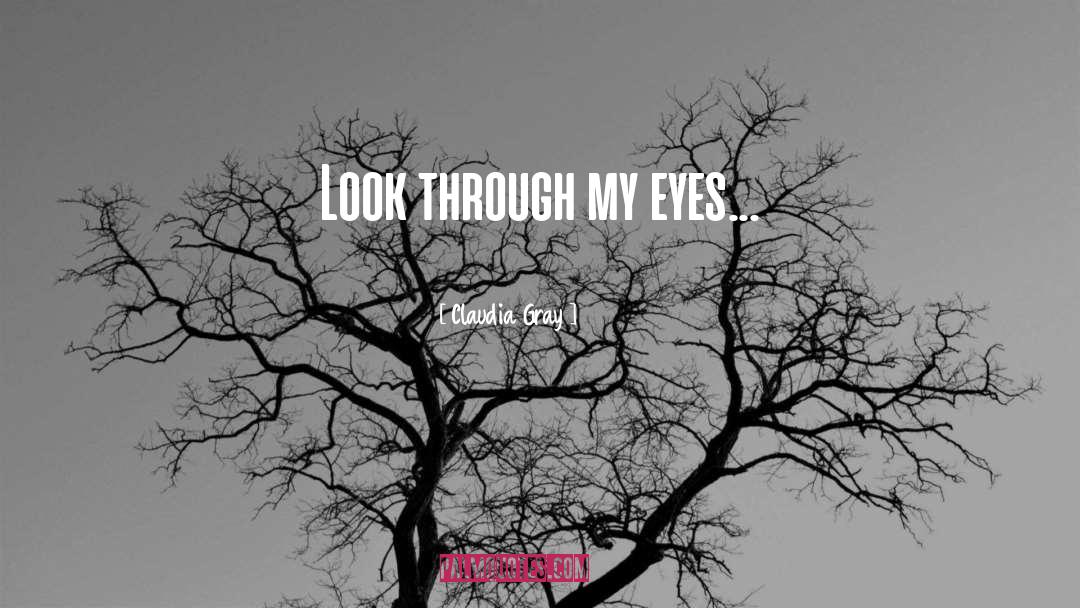 Through My Eyes quotes by Claudia Gray