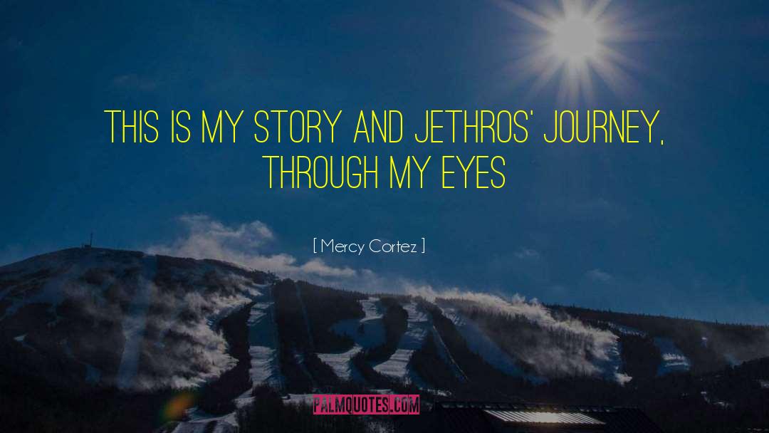 Through My Eyes quotes by Mercy Cortez