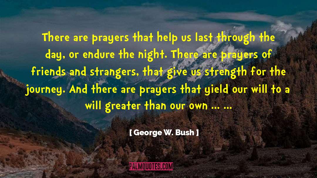 Through The Day quotes by George W. Bush