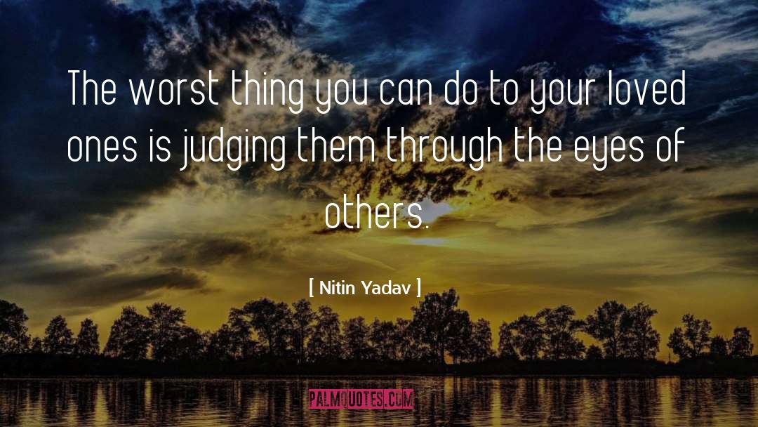 Through The Eyes quotes by Nitin Yadav