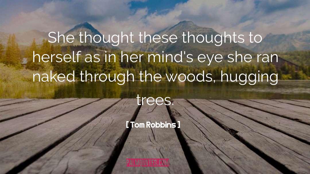 Through The Woods quotes by Tom Robbins