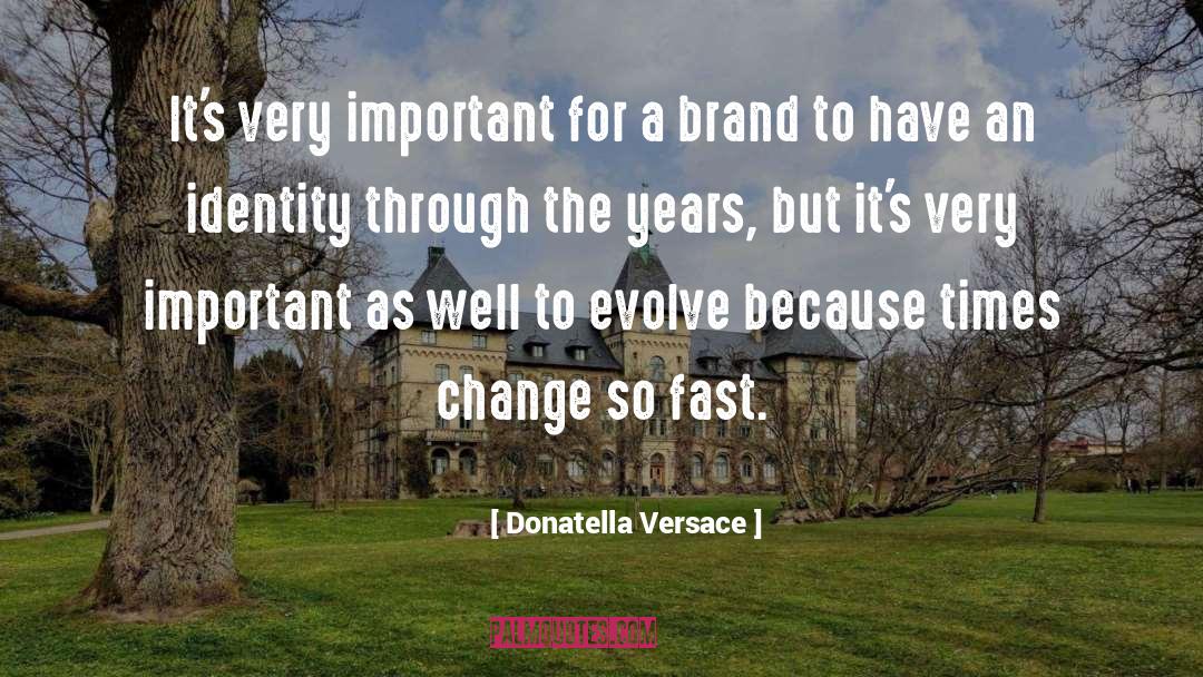 Through The Years quotes by Donatella Versace