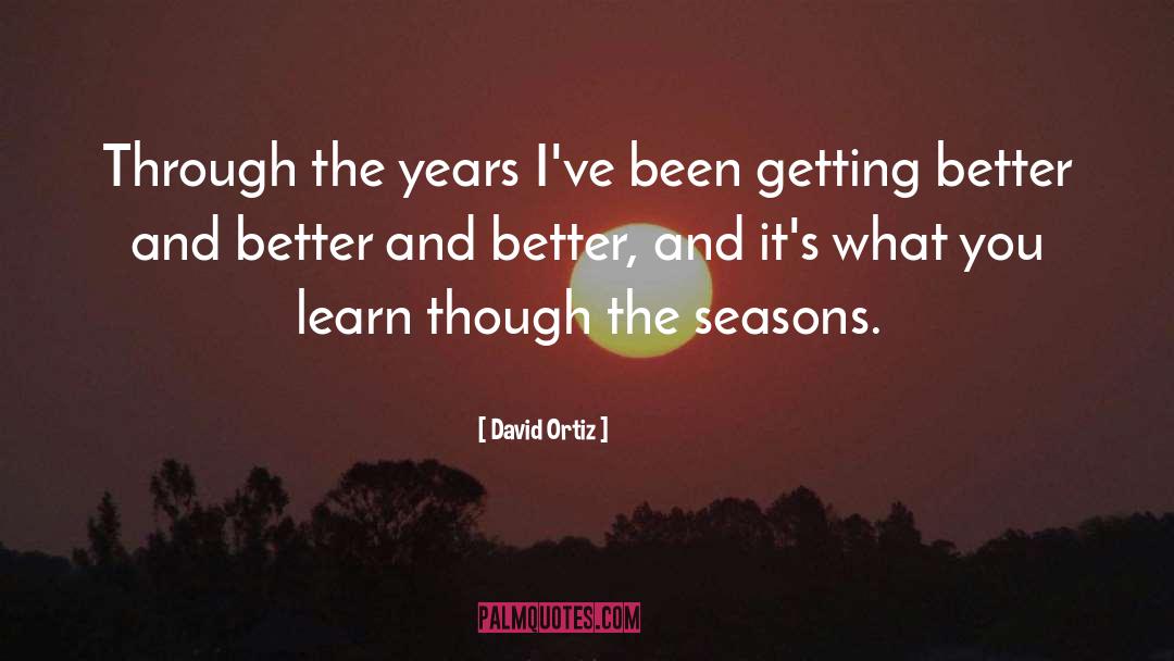 Through The Years quotes by David Ortiz
