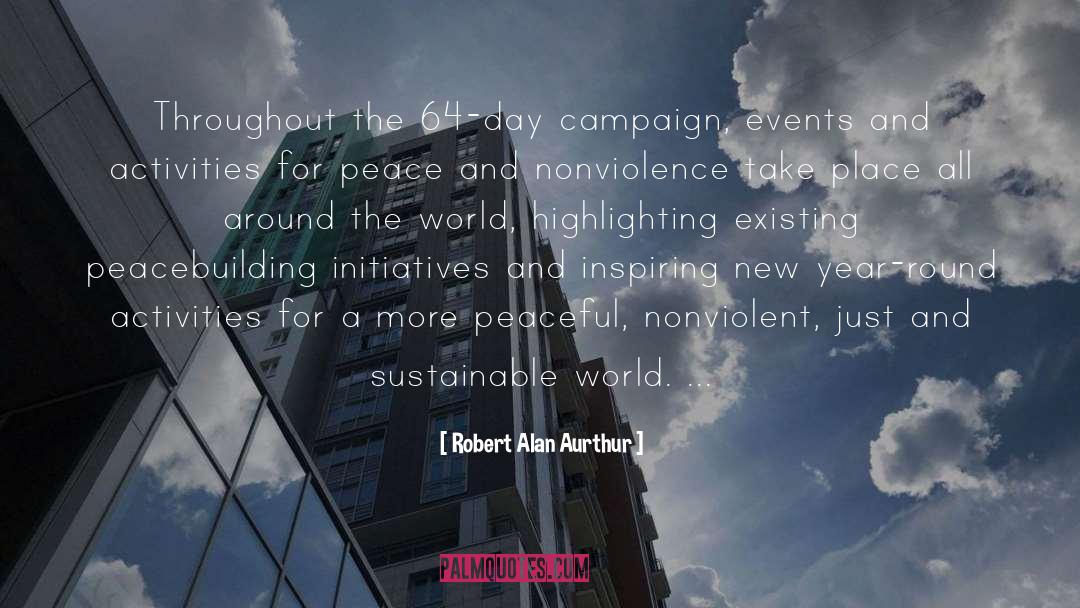 Throughout quotes by Robert Alan Aurthur