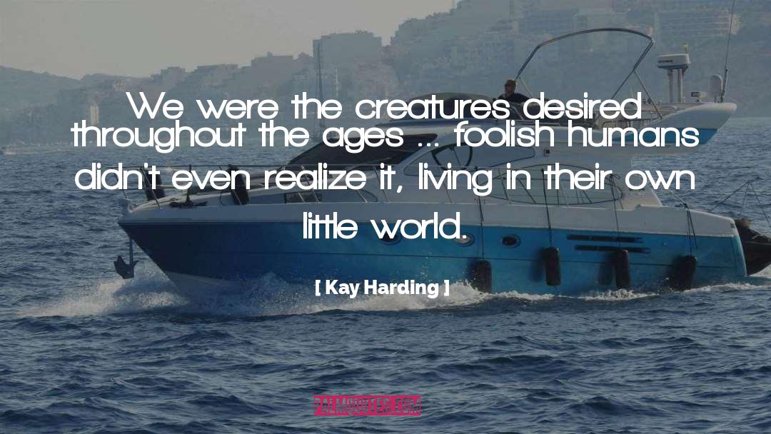 Throughout quotes by Kay Harding
