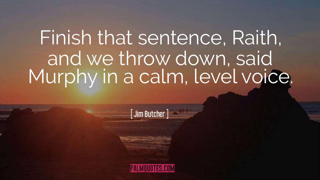 Throw Down quotes by Jim Butcher