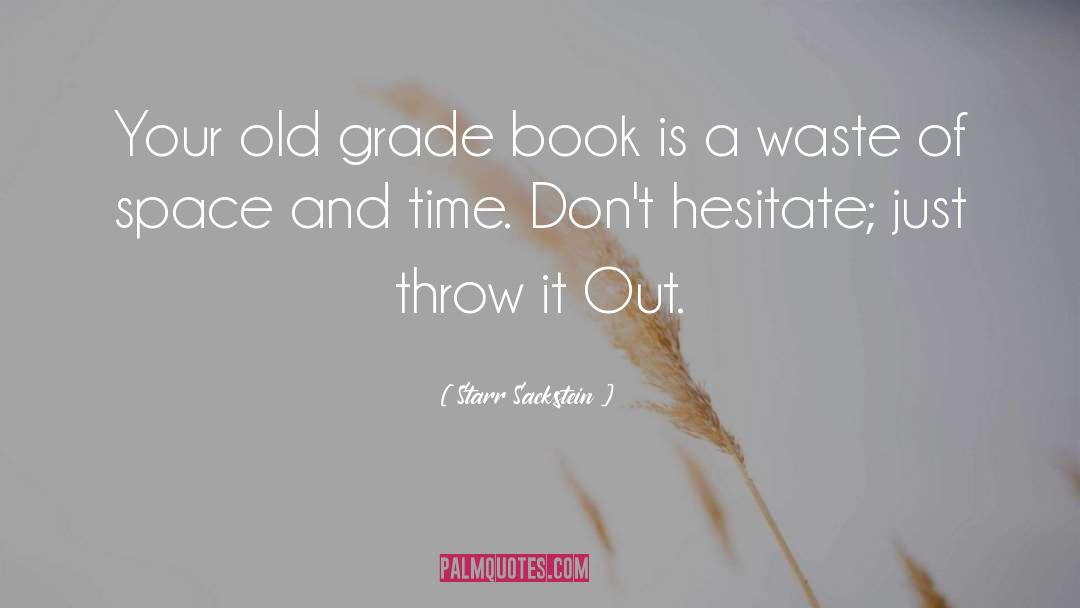 Throw It Out quotes by Starr Sackstein