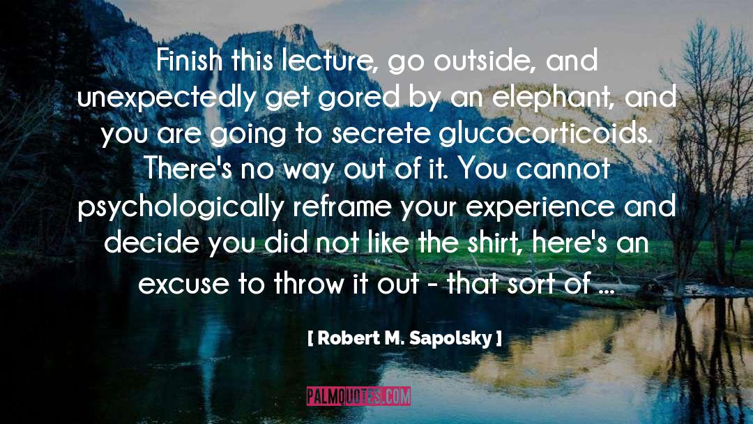 Throw It Out quotes by Robert M. Sapolsky