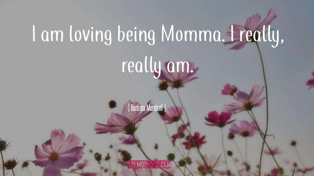 Throw Momma From The Train Love quotes by Barbara Mandrell