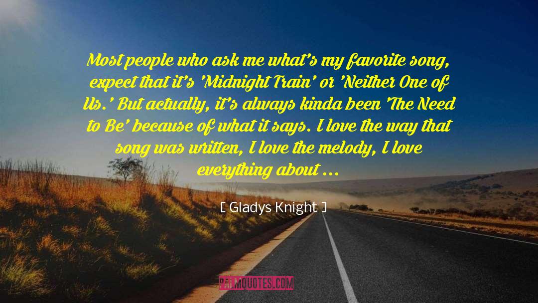 Throw Momma From The Train Love quotes by Gladys Knight