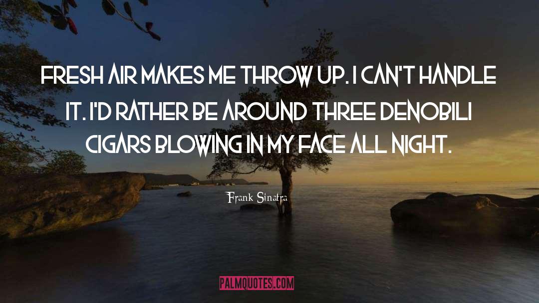 Throw Up quotes by Frank Sinatra