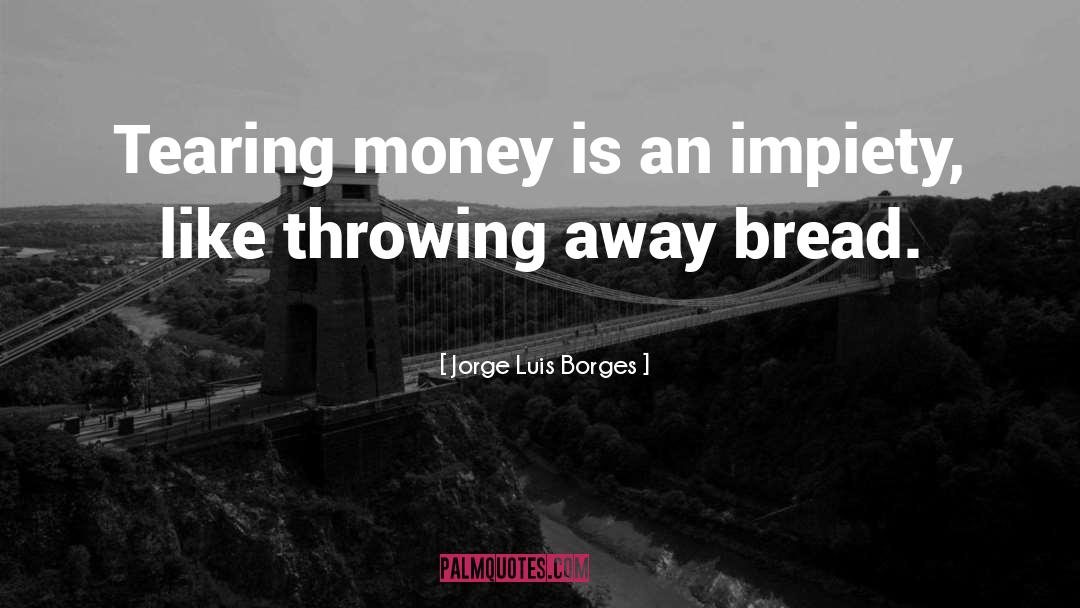 Throwing Away quotes by Jorge Luis Borges