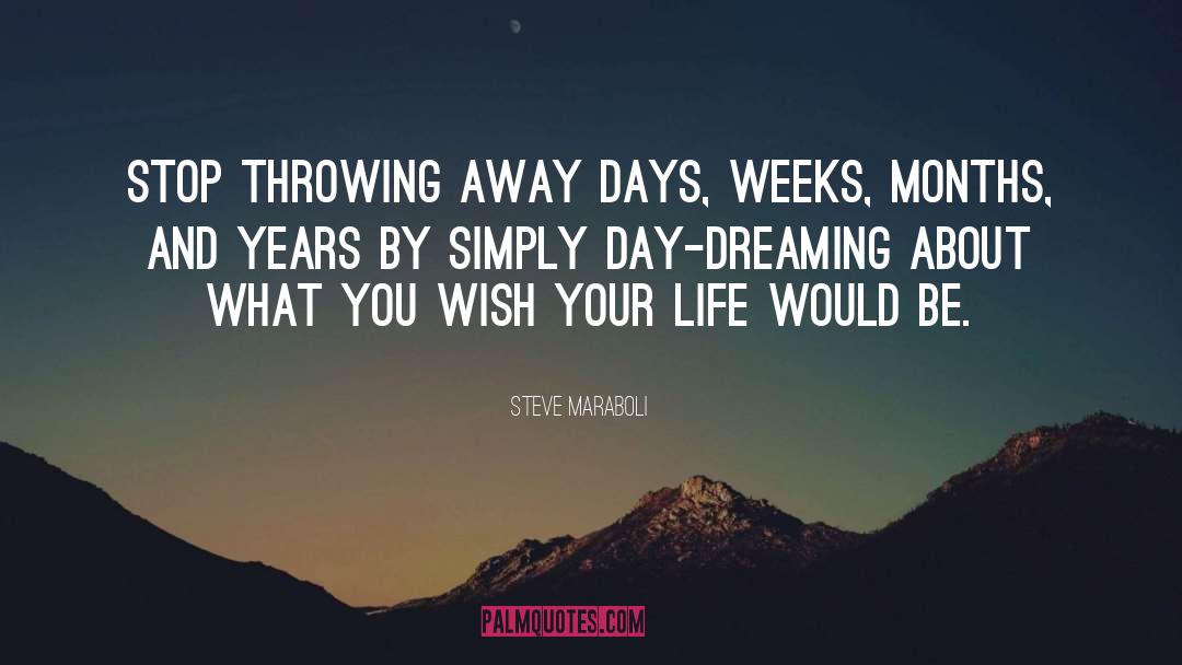 Throwing Away quotes by Steve Maraboli