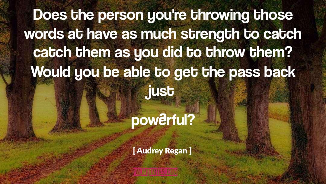 Throwing quotes by Audrey Regan