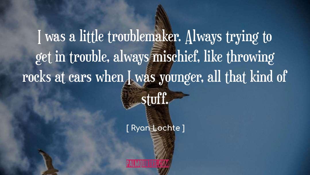 Throwing Rocks quotes by Ryan Lochte