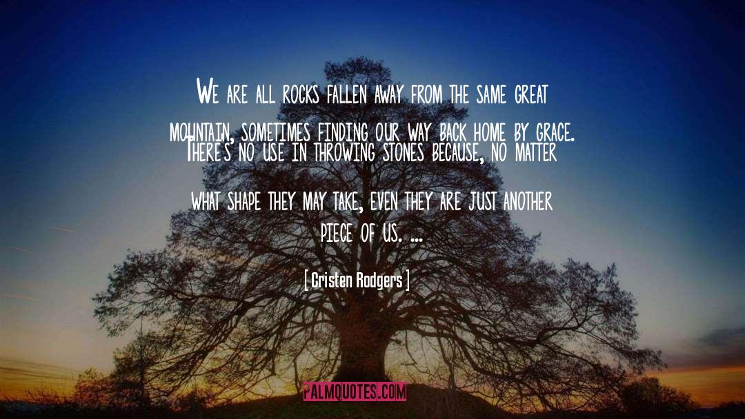 Throwing Stones quotes by Cristen Rodgers
