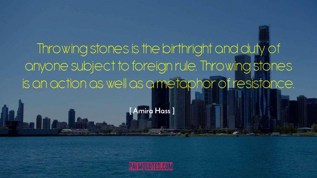 Throwing Stones quotes by Amira Hass
