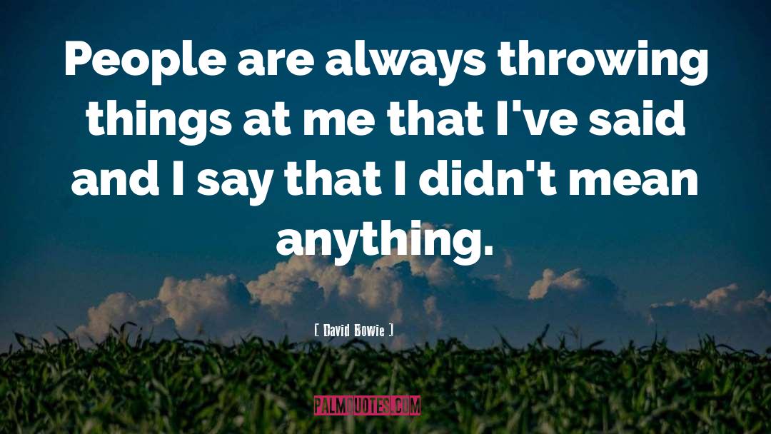 Throwing Things quotes by David Bowie