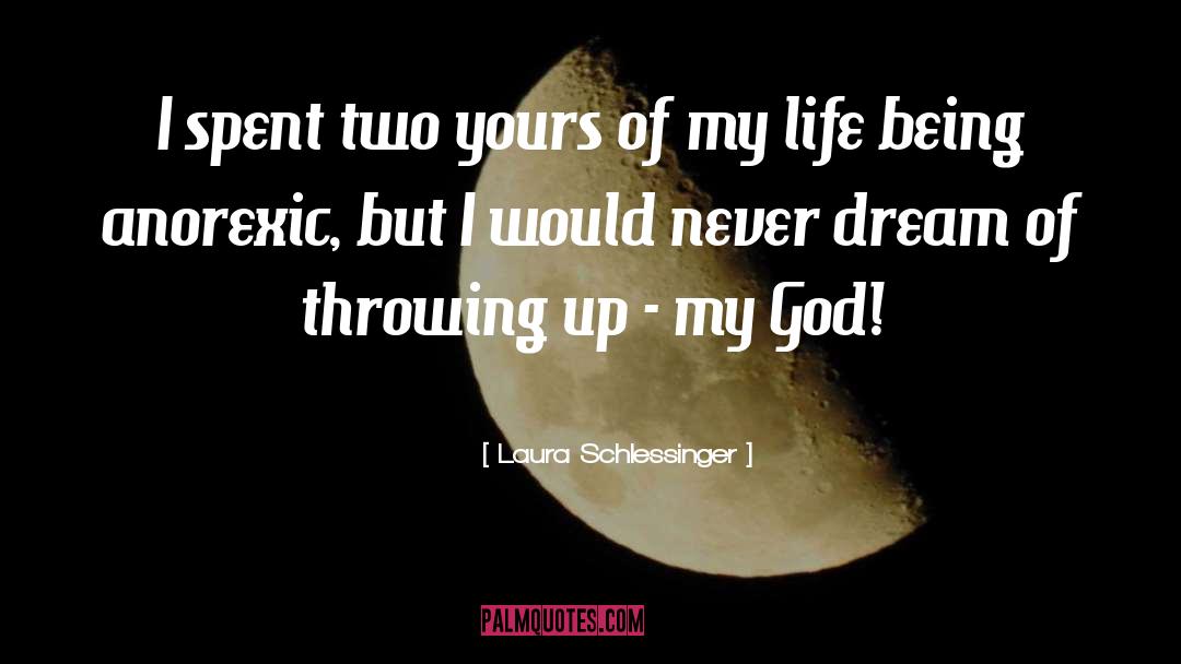 Throwing Up quotes by Laura Schlessinger