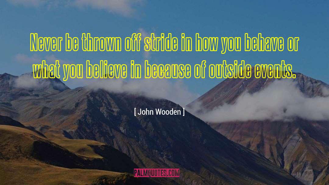 Thrown Off quotes by John Wooden