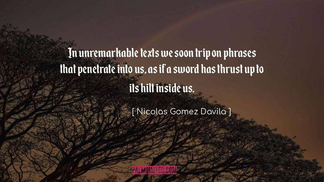 Thrust quotes by Nicolas Gomez Davila