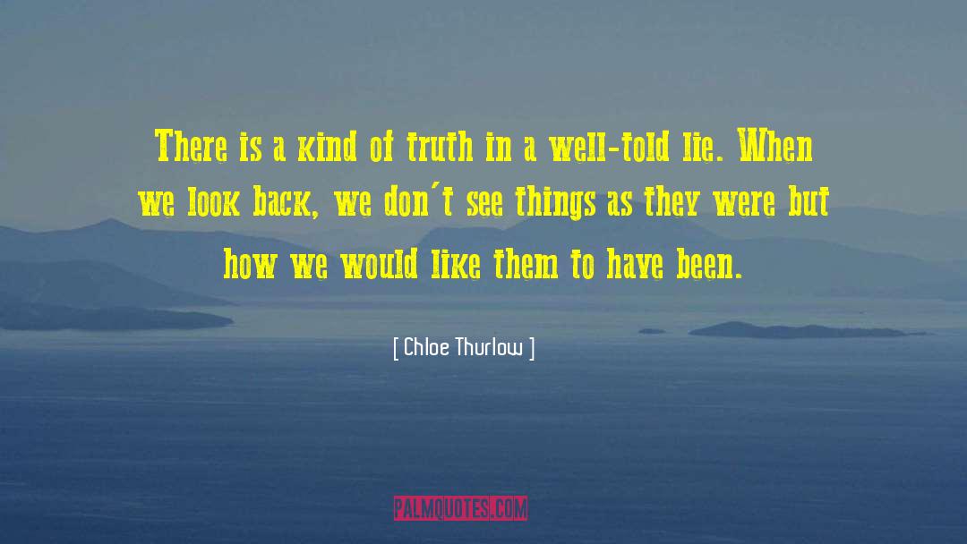 Thruth quotes by Chloe Thurlow